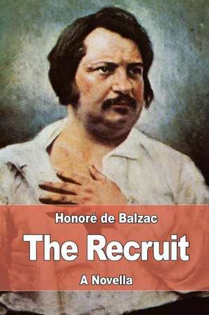 The Recruit de Honore De Balzac