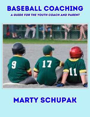 Baseball Coaching de Marty Schupak