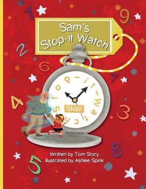 Sam's Stop It Watch de Story, Tom