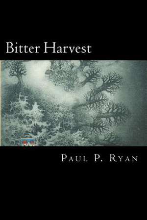 Bitter Harvest de Ryan, Paul Patrick