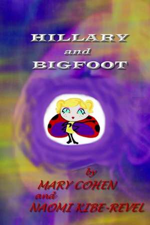 Hillary and Bigfoot de Mary Cohen