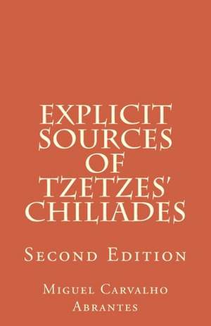 Explicit Sources of Tzetzes Chiliades de Miguel Carvalho Abrantes