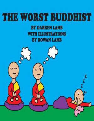 The Worst Buddhist de Darren Lamb