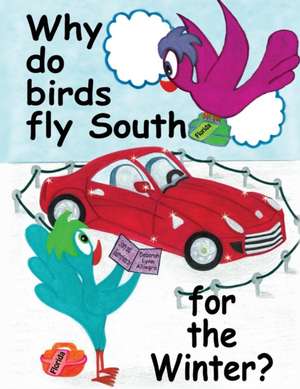 Why do birds fly South for the Winter? de Deborah Lynn Alliegro