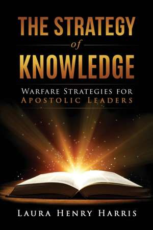 The Strategy of Knowledge de Laura Henry Harris