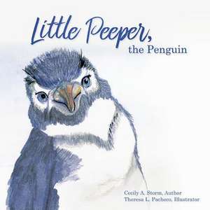 Little Peeper, the Penguin: I Gotcha de Cecily a. Storm