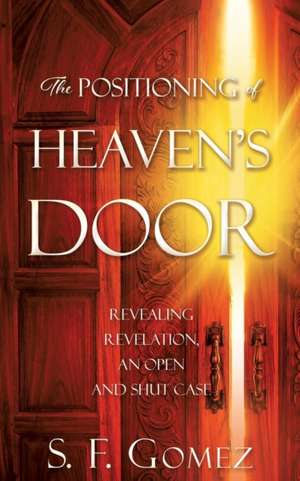 The Positioning of Heaven's Door de S. F. Gomez