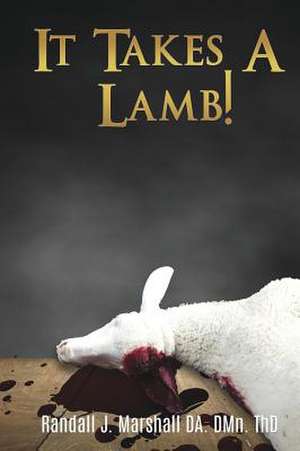 It Takes A Lamb! de Randall J Marshall Da Dmn Thd