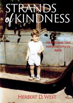 Strands of Kindness de West, Herbert D.