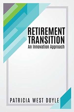 Retirement Transition de Patricia West Doyle