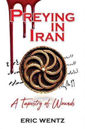 Preying in Iran de Eric Wentz