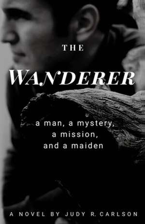 The Wanderer de Judy R Carlson
