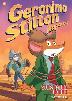 Geronimo Stilton Reporter Vol. 3: Stop Acting Around de Geronimo Stilton