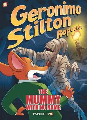 Geronimo Stilton Reporter Vol. 4: The Mummy With No Name de Geronimo Stilton