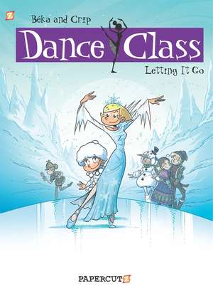 Dance Class #10: Letting It Go de Beka