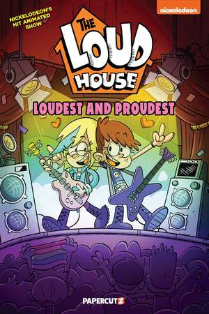 Loud House: Loudest and Proudest de The Loud House Creative Team