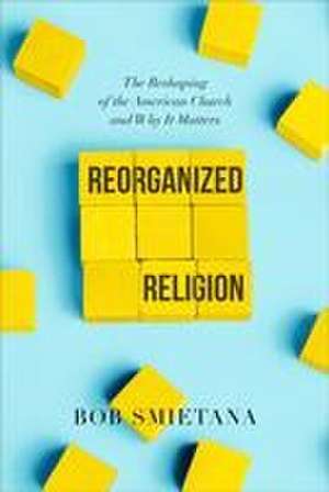 Reorganized Religion de Bob Smietana