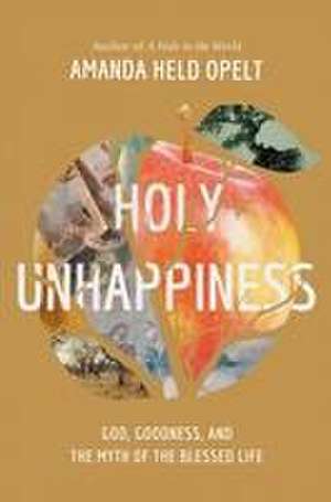 Holy Unhappiness de Amanda Held Opelt