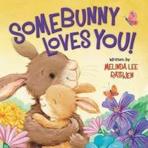 Somebunny Loves You! de Melinda Lee Rathjen