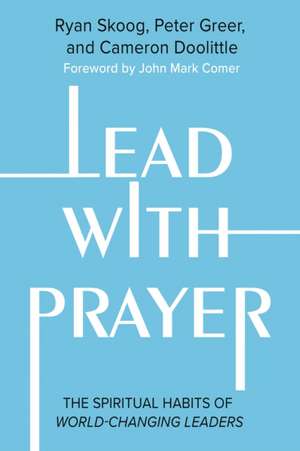 Lead with Prayer de Ryan Skoog