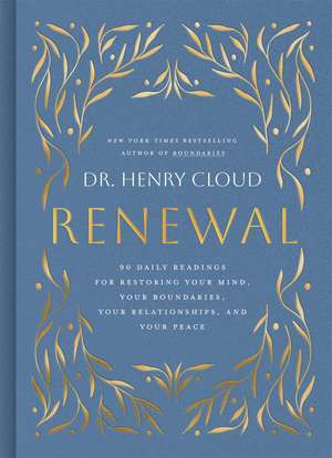 Renewal: 90 Daily Readings for Restoring Your Mind, Your Boundaries, Your Relationships, and Your Peace de Henry Cloud