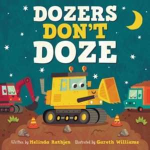 Dozers Don't Doze de Gareth Williams