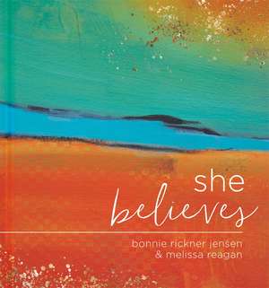 She Believes...: Gift Book de Bonnie Jensen