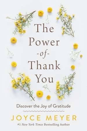 The Power of Thank You de Joyce Meyer