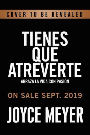 Tienes Que Atreverte de Joyce Meyer