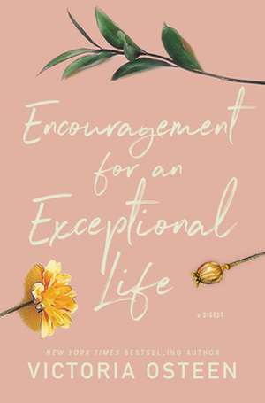 Encouragement for an Exceptional Life de Victoria Osteen