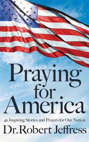 Praying for America de Robert Jeffress