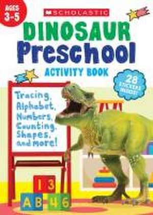 Dinosaur Preschool Activity Book de Scholastic Teaching Resources