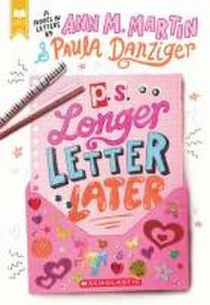 P.S. Longer Letter Later (Scholastic Gold) de Paula Danziger