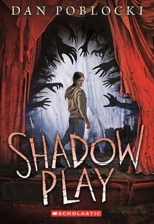Shadow Play de Dan Poblocki