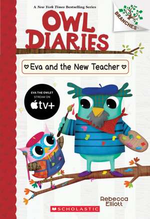 Eva and the New Teacher: A Branches Book (Owl Diaries #21) de Rebecca Elliott