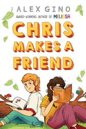 Chris Makes a Friend de Alex Gino