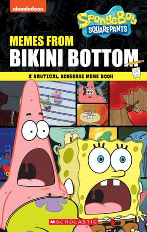 Memes from Bikini Bottom (Spongebob Squarepants): A Nautical Nonsense Meme Book de Brigid Martin