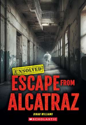 Escape from Alcatraz (Unsolved) de Dinah Williams