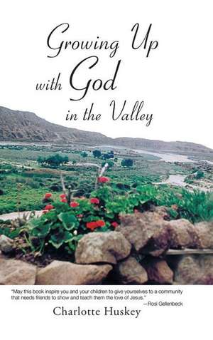 Growing Up with God in the Valley de Charlotte Huskey