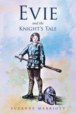 Evie and the Knight'S Tale de Suzanne Marriott