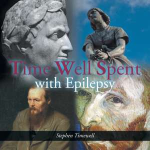 Time Well Spent with Epilepsy de Stephen Timewell