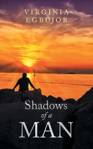 Shadows of a Man de Virginia Egbujor