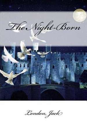 The Night-Born de Jack London