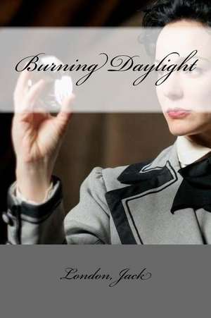 Burning Daylight de Jack London