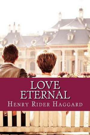 Love Eternal de Henry Rider Haggard