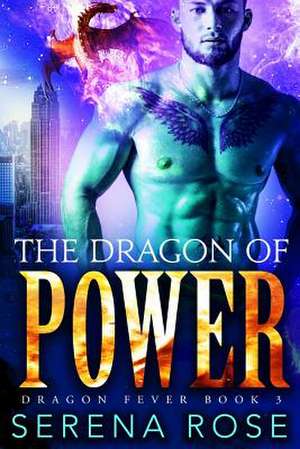 The Dragon of Power de Serena Rose