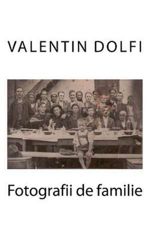 Fotografii de Familie de Dolfi, Valentin