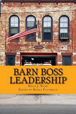 Barn Boss Leadership de Ward, Brian J.