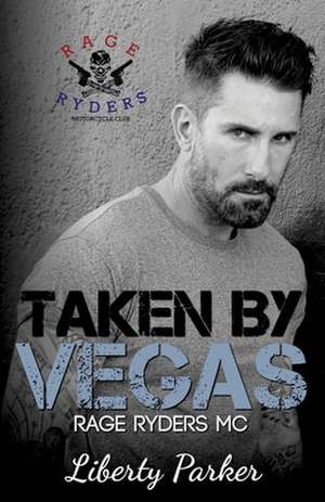 Taken by Vegas de Liberty Parker