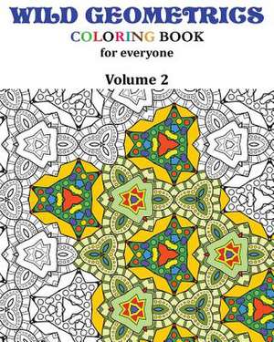 Wild Geometrics Coloring Book for Everyone de L. Saint-Saenz